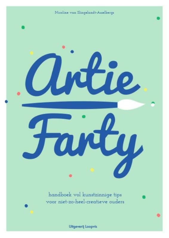 Artie farty: handboek vol kunstzinnige tips voor niet-zo-heel-creatieve ouders book