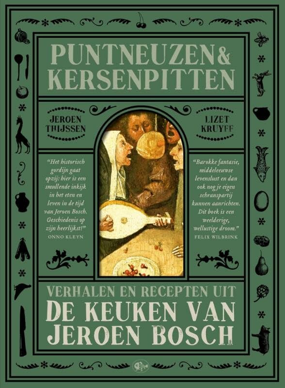 Puntneuzen & kersenpitten: verhalen en recepten uit de keuken van Jeroen Bosch book