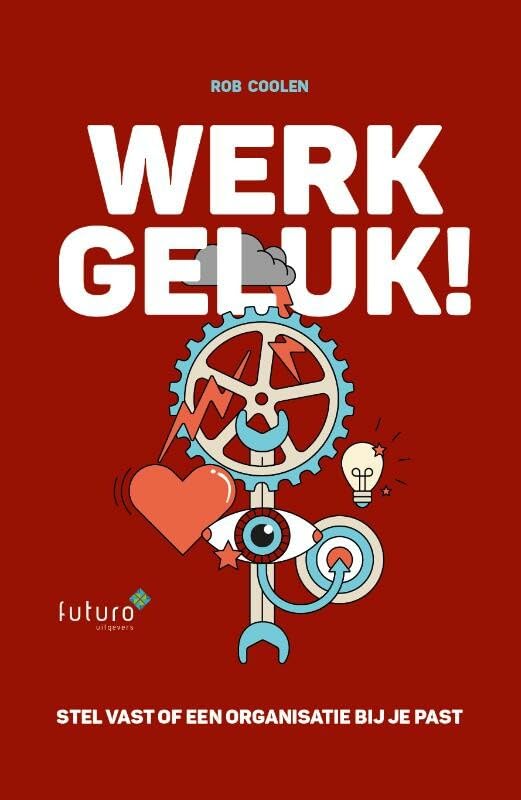 Werkgeluk!: stel vast of een organisatie bij je past book