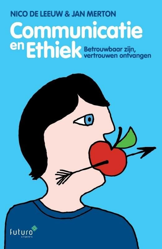 Communicatie en ethiek: betrouwbaar zijn, vertrouwen ontvangen book