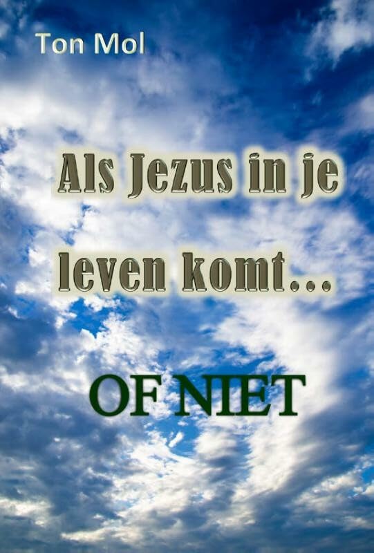 Als Jezus in je leven komt... of niet Religion & Esotericism