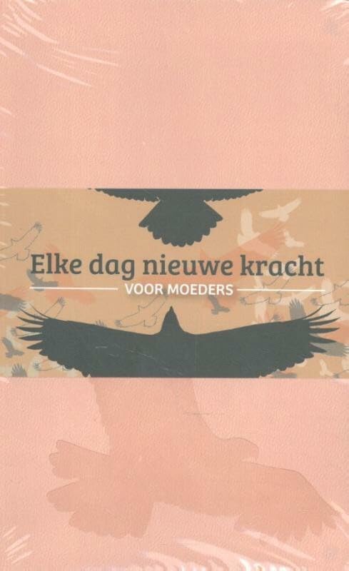 Elke dag nieuwe kracht: voor moeders book