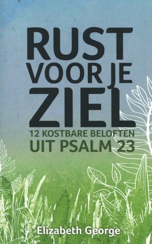 Rust voor je ziel: 12 kostbare beloften uit Psalm 23 book