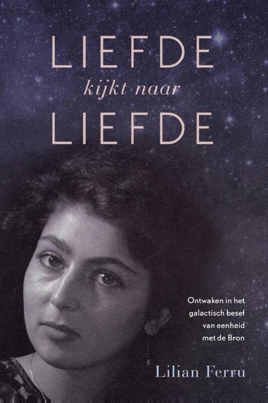 Liefde kijkt naar liefde: ontwaken in het galactisch besef van eenheid met de Bron book