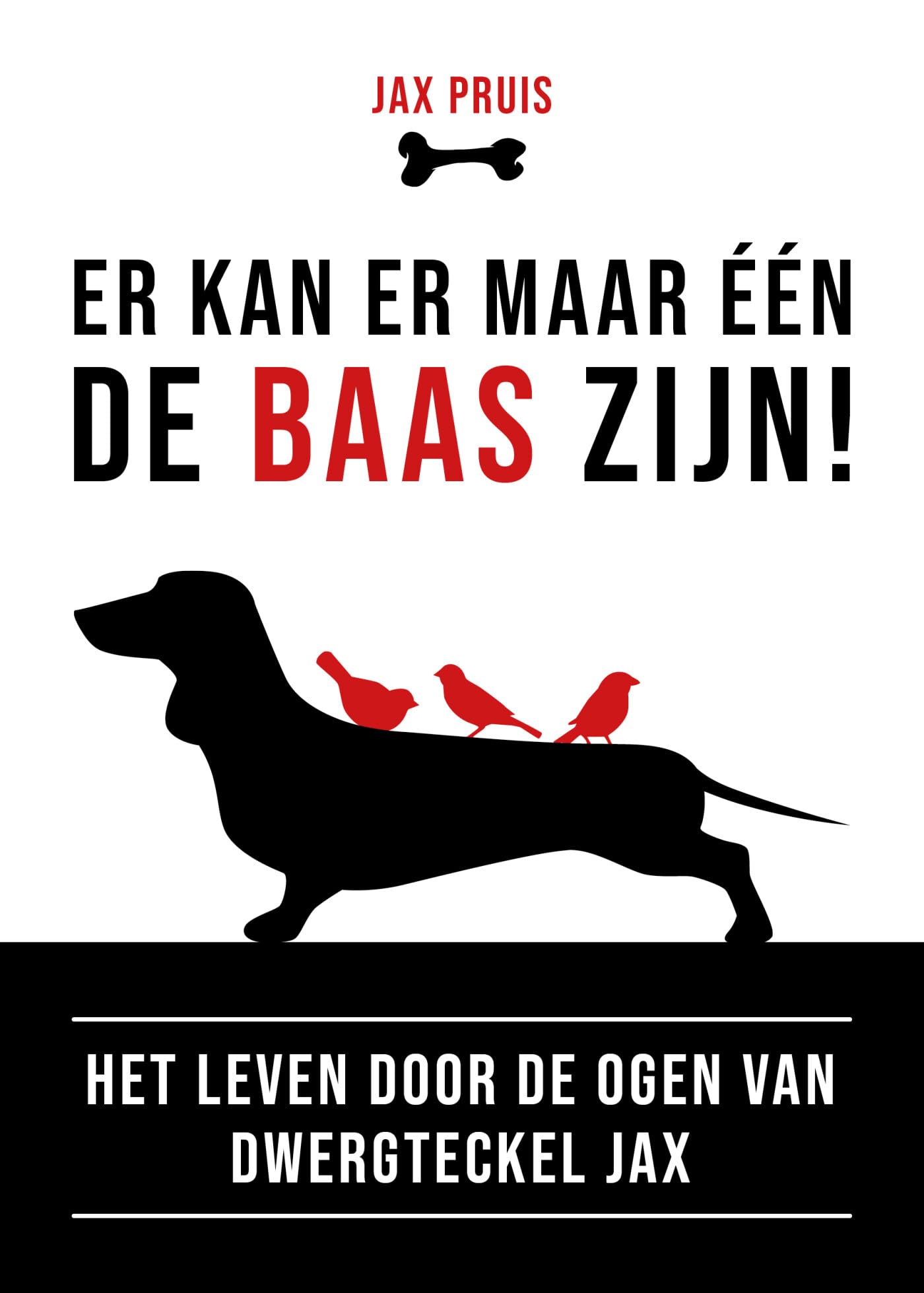 Er kan er maar één de baas zijn!: het leven door de ogen van dwergteckel Jax book