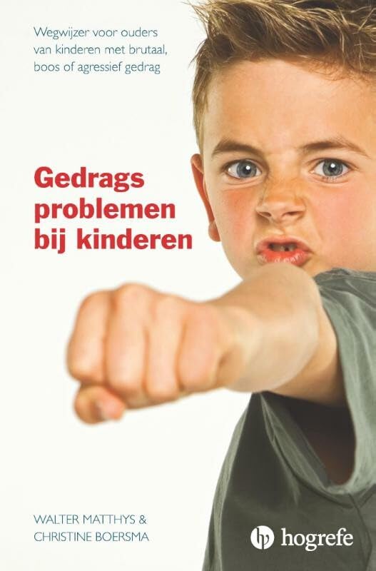 Gedragsproblemen bij kinderen: wegwijzer voor ouders van kinderen met brutaal, boos of agressief gedrag book