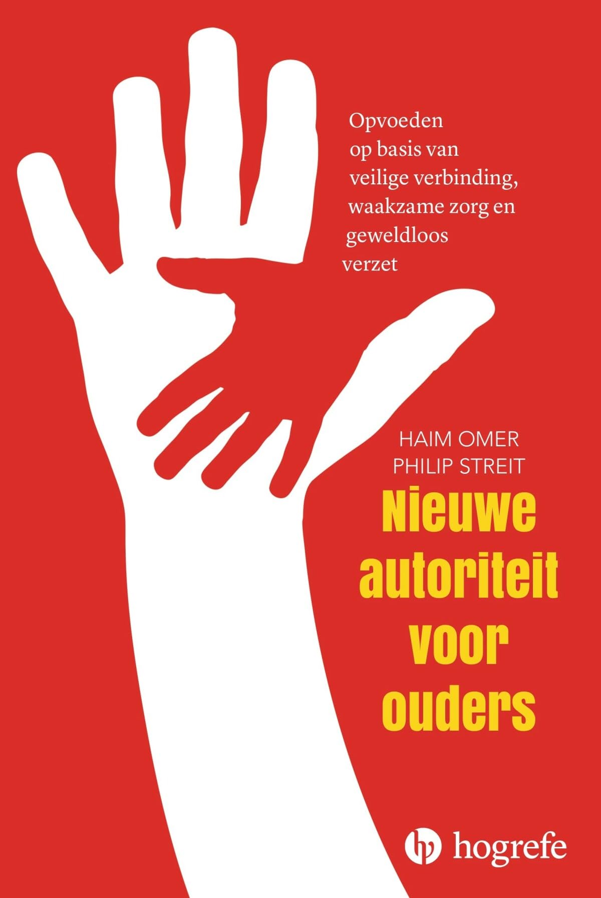 Nieuwe autoriteit voor ouders: opvoeden op basis van veilige verbinding, waakzame zorg en geweldloos verzet Parents & Children