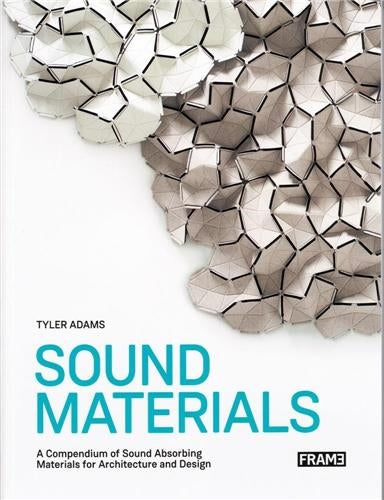 Sound Materials Innovative Sound-Absorbing Materials for Architecture and Design Business & Technology