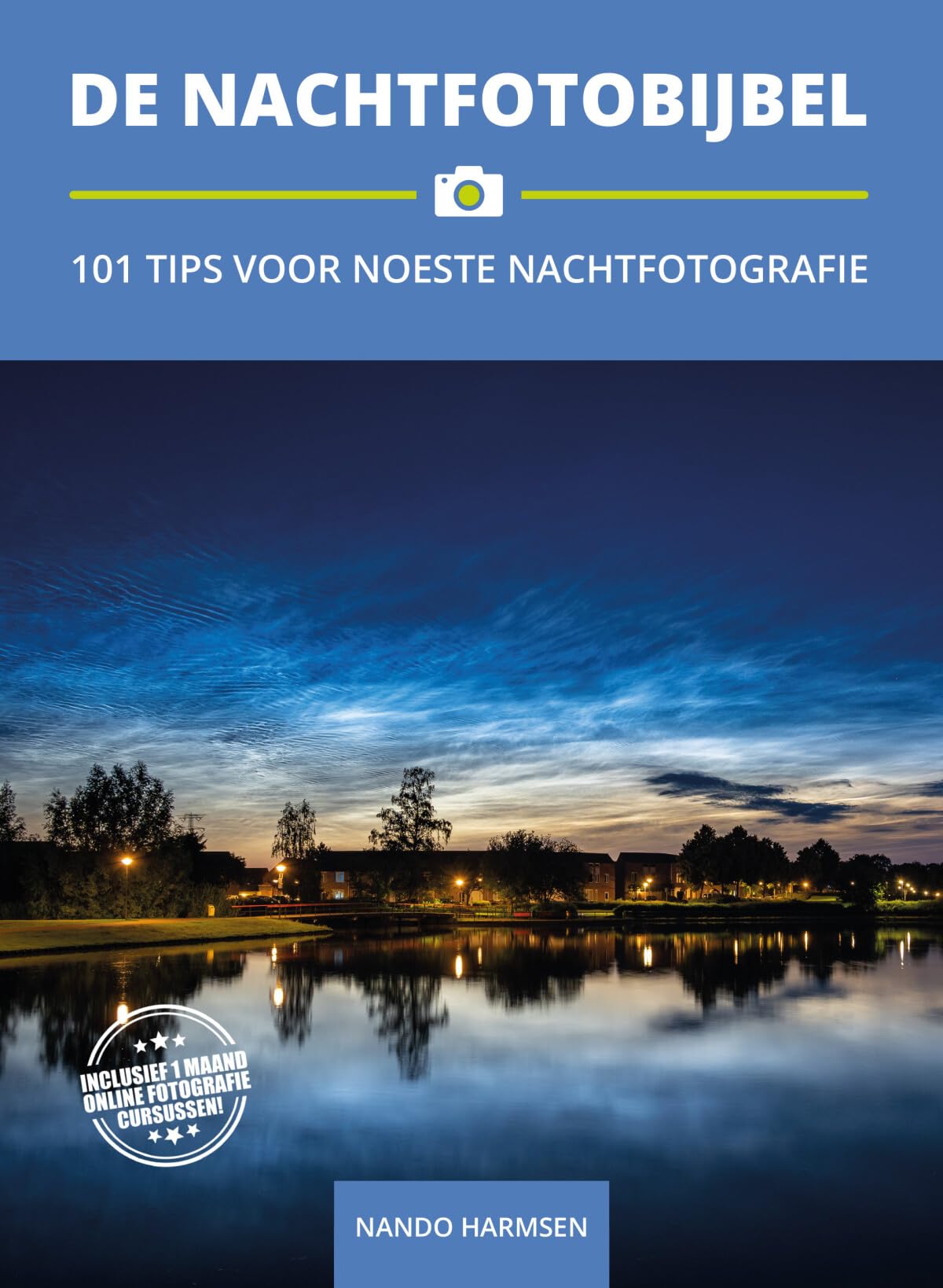 Nachtfotobijbel: 101 tips voor noeste nachtfotografie Film & Music