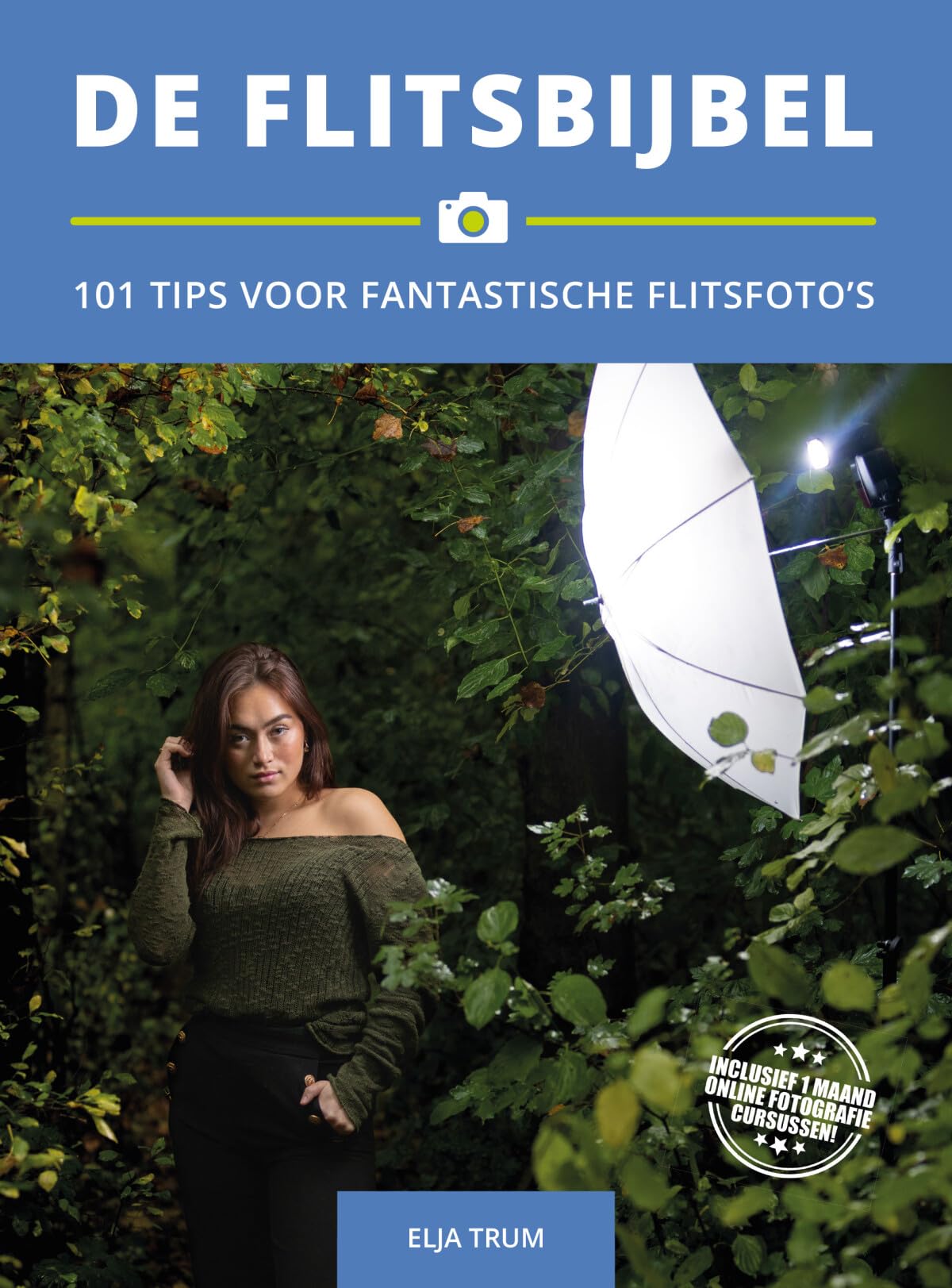 De flitsbijbel: 101 tips voor fantastische flitsfoto's (Photofacts Academy Fotobijbels) Photography