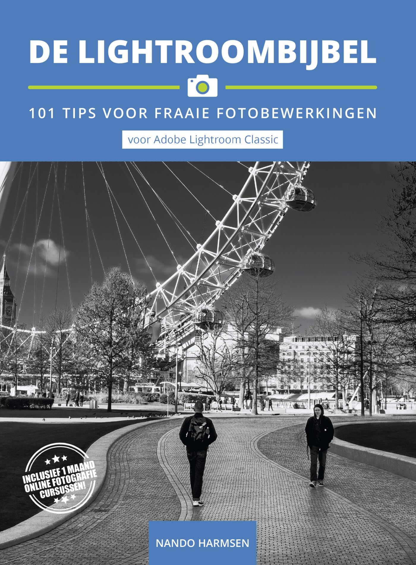 De Lightroombijbel: 101 tips voor fraaie fotobewerkingen (Photofacts Academy Fotobijbels) Photography