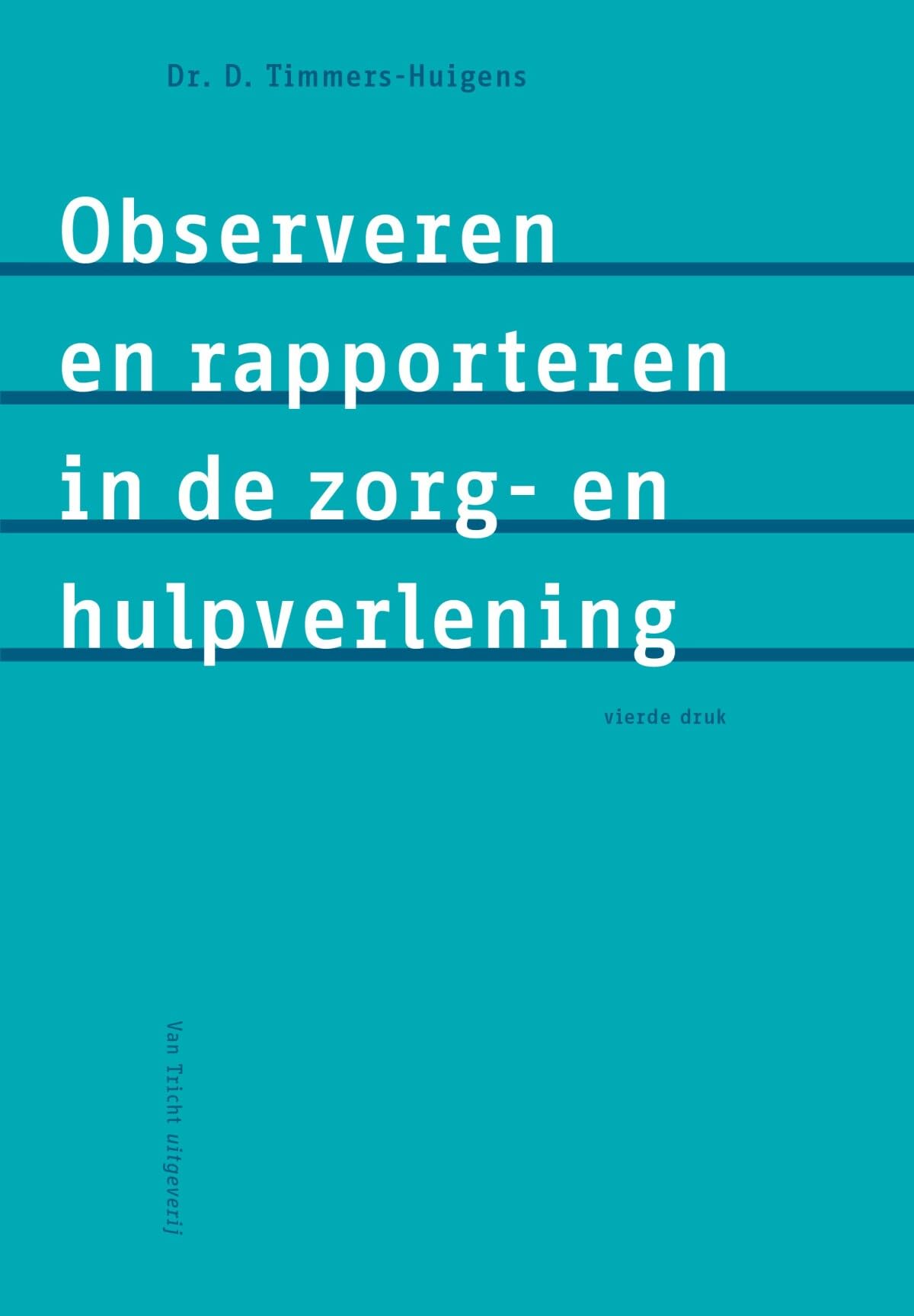 Observeren en rapporteren in de zorg- en hulpverlening book