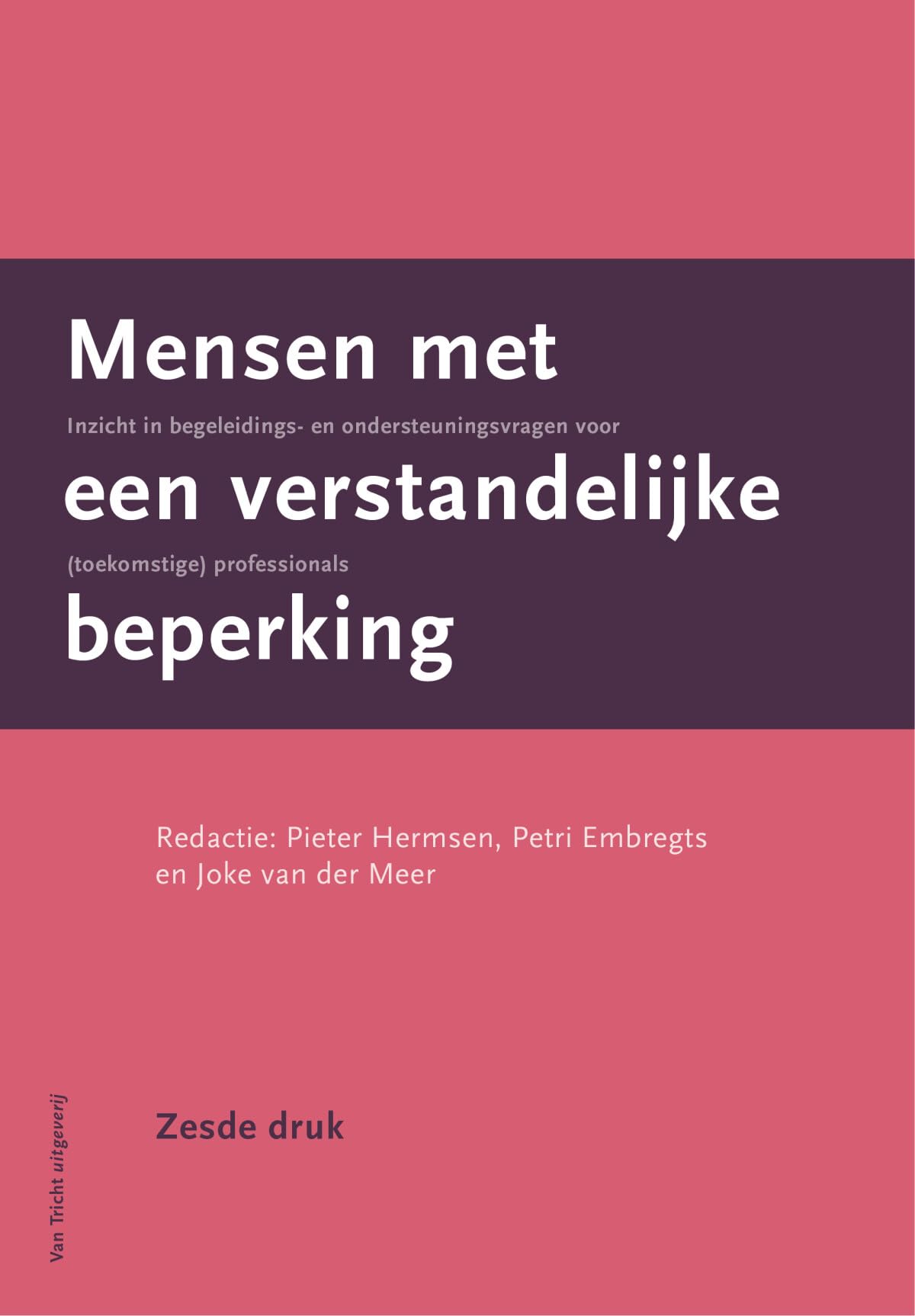 Mensen met een verstandelijke beperking: inzicht in begeleidings- en ondersteuningsvragen voor (toekomstige) professionals Medicine