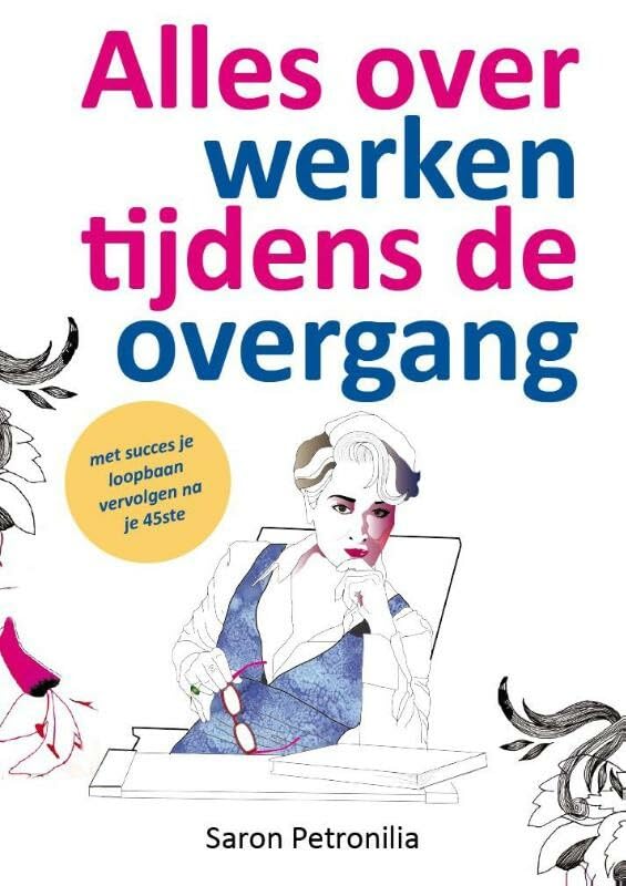Alles over werken tijdens de overgang: met succes je loopbaan vervolgen na je 45ste book
