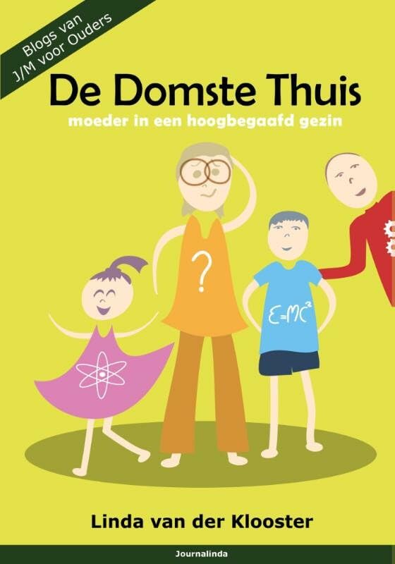 De domste thuis: moeder in een hoogbegaafd gezin book