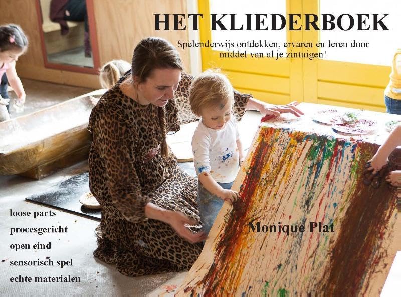 Het Kliederboek: Spelenderwijs ontdekken, ervaren en leren door middel van al je zintuigen! book
