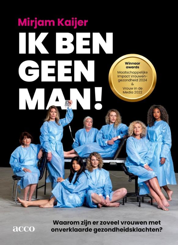 Ik ben geen man!: Waarom zijn er zoveel vrouwen met onverklaarde gezondheidsklachten? book