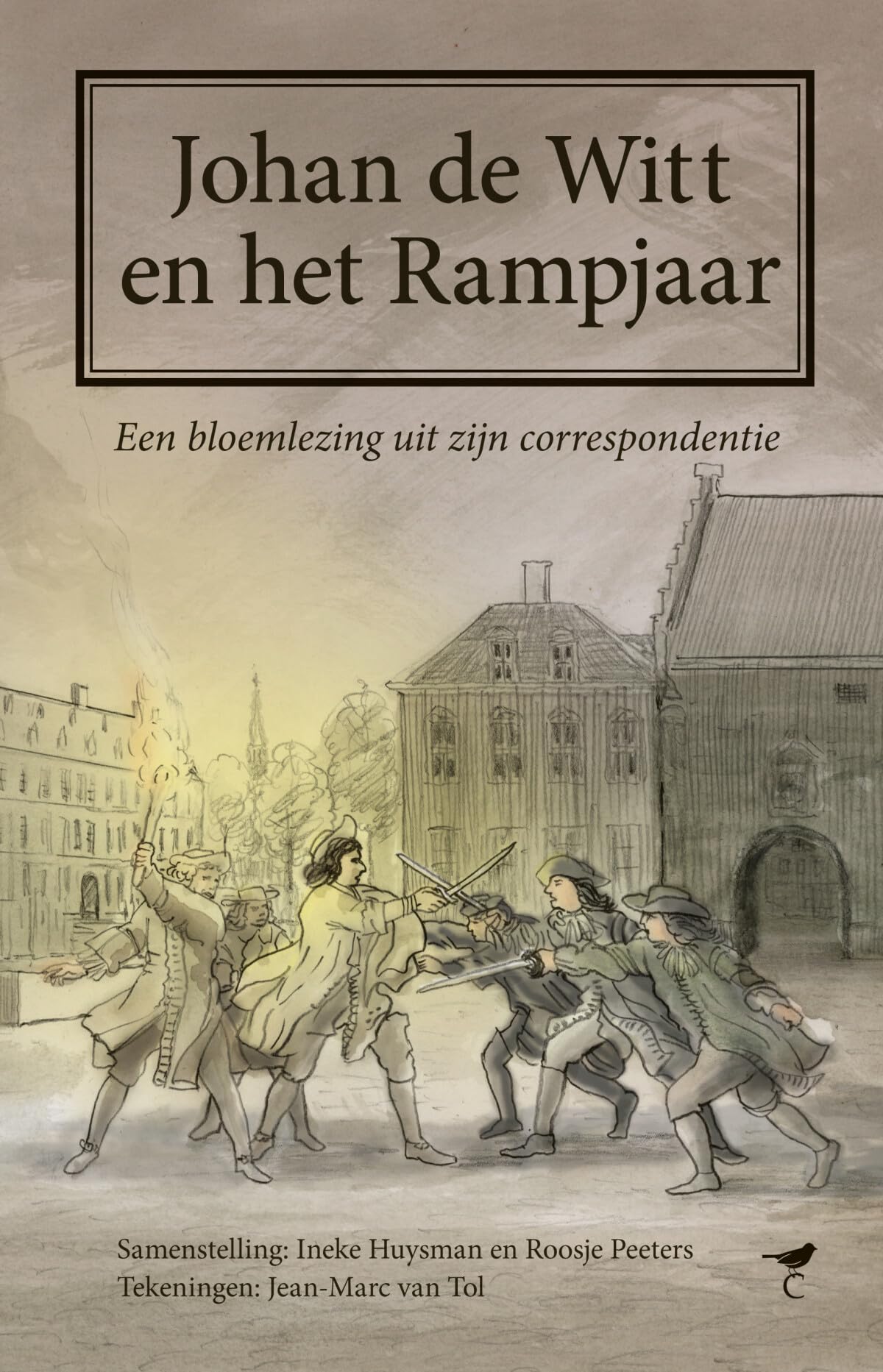 Johan de Witt en het Rampjaar: Een bloemlezing uit zijn correspondentie Politics & History