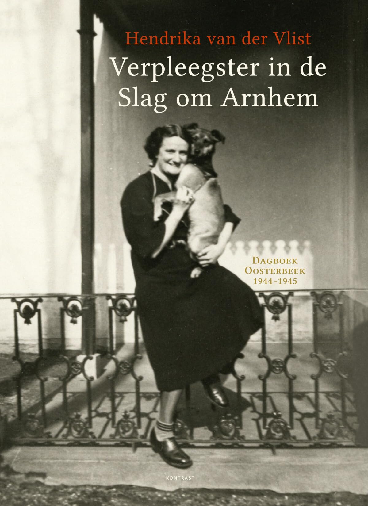 Verpleegster in de Slag om Arnhem: Hendrika van der Vlist book