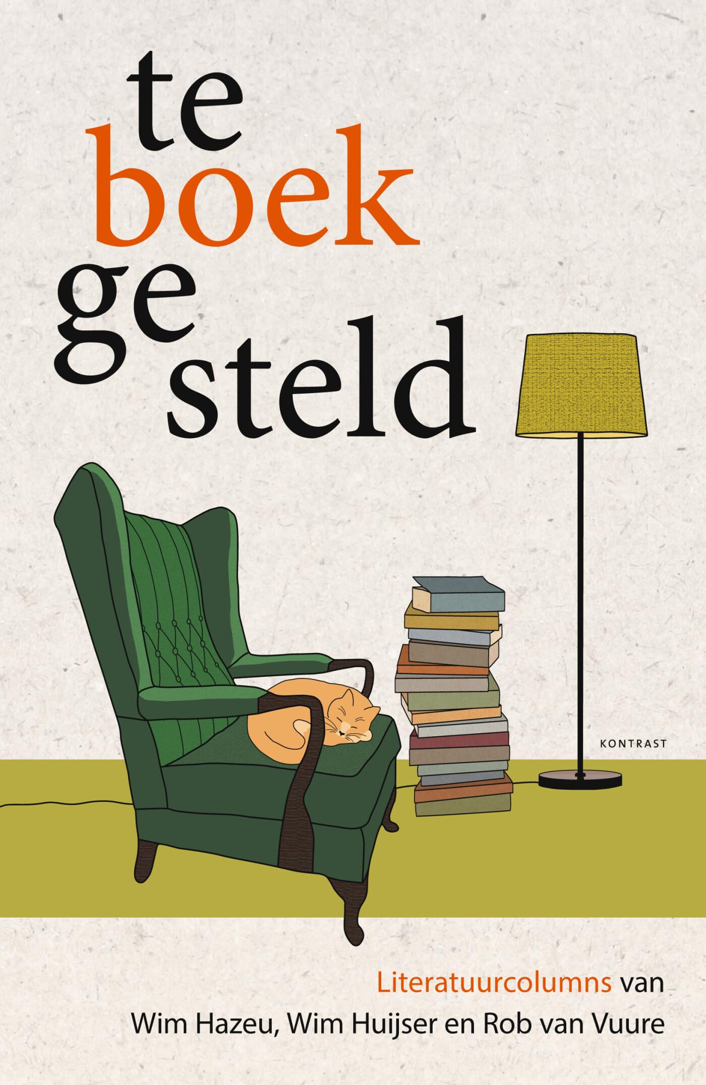 teboekgesteld: Literatuurcolumns van Wim Hazeu, Wim Huijser en Rob van Vuure book
