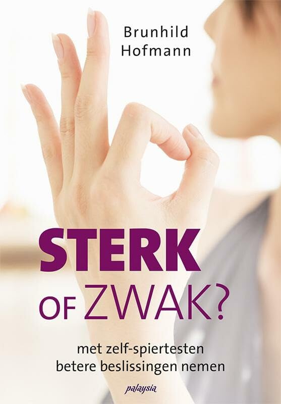 Sterk of Zwak: Met zelf-spiertesten betere beslissingen nemen | Kinesiologie & NLP in de praktijk book
