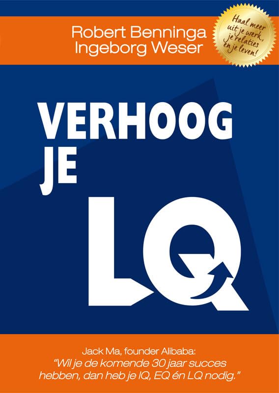 Verhoog je LQ: Haal meer uit je werk, je relaties en je leven! book