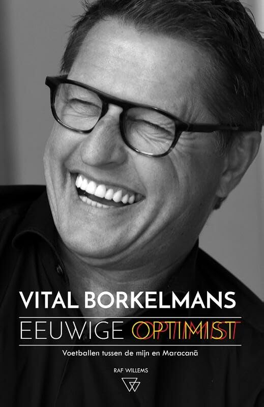 Vital Borkelmans: eeuwige optimist : voetballen tussen de mijn en Maracanã book