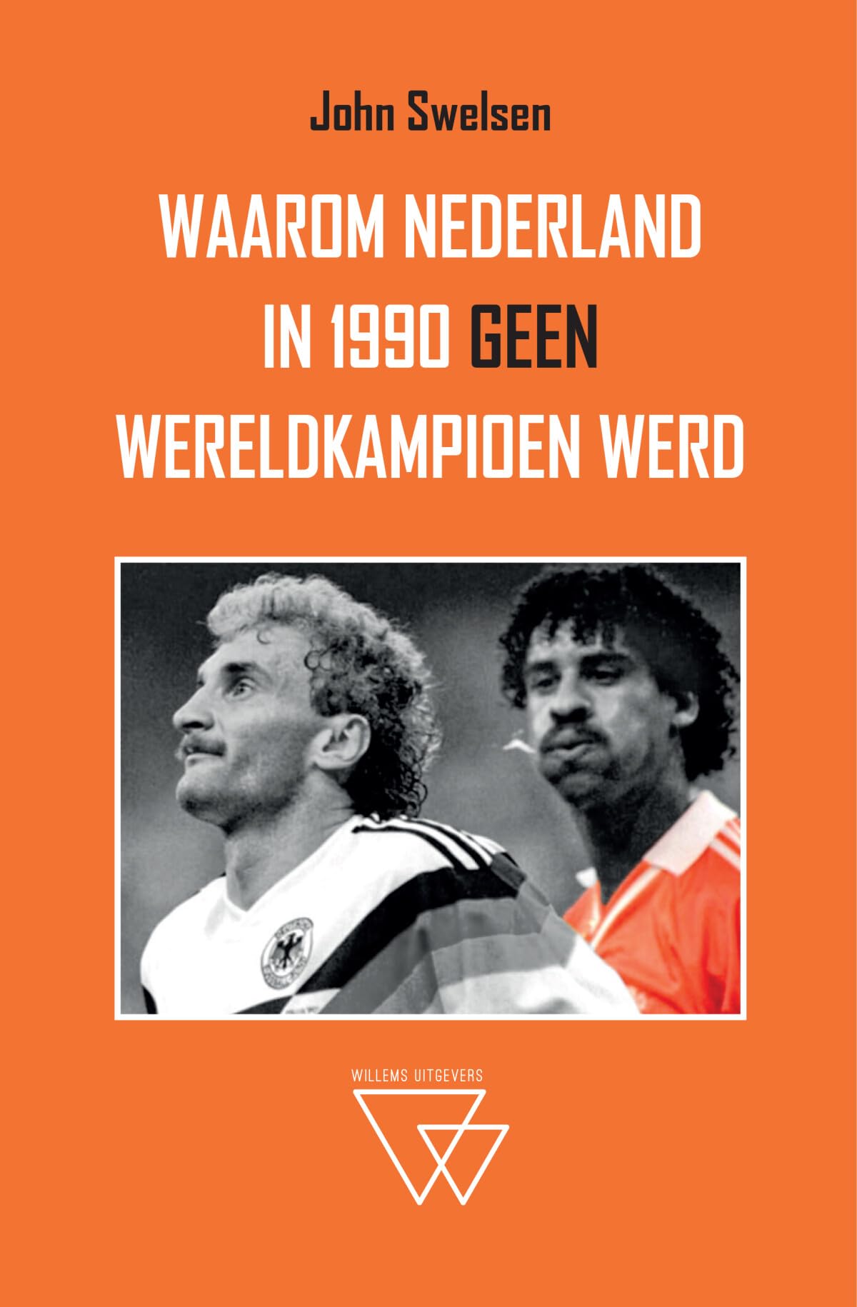Waarom Nederland in 1990 geen wereldkampioen werd Leisure & Fun