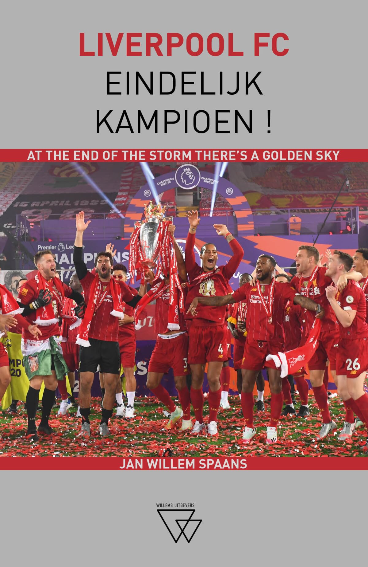 Eindelijk kampioen!: Liverpool FC : at the end of the storm there's a golden sky book