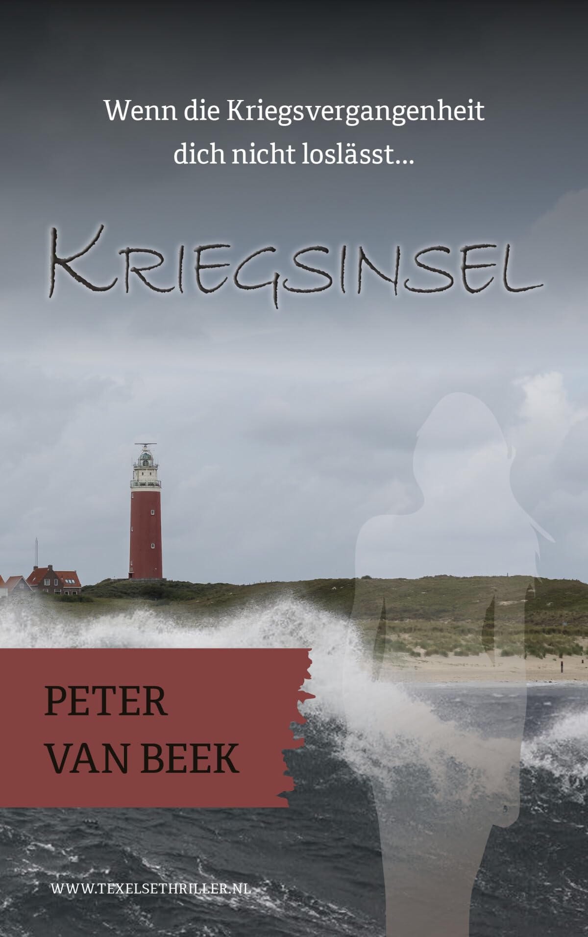 Kriegsinsel: Wenn die Kriegsvergangenheit dich nicht loslässt…… (Texelse thrillers, 5) Contemporary literature