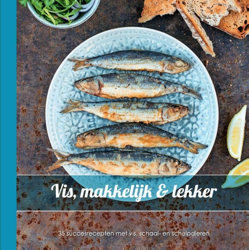 Vis, makkelijk & lekker: 35 succesrecepten met vis, schaal- en schelpdieren book