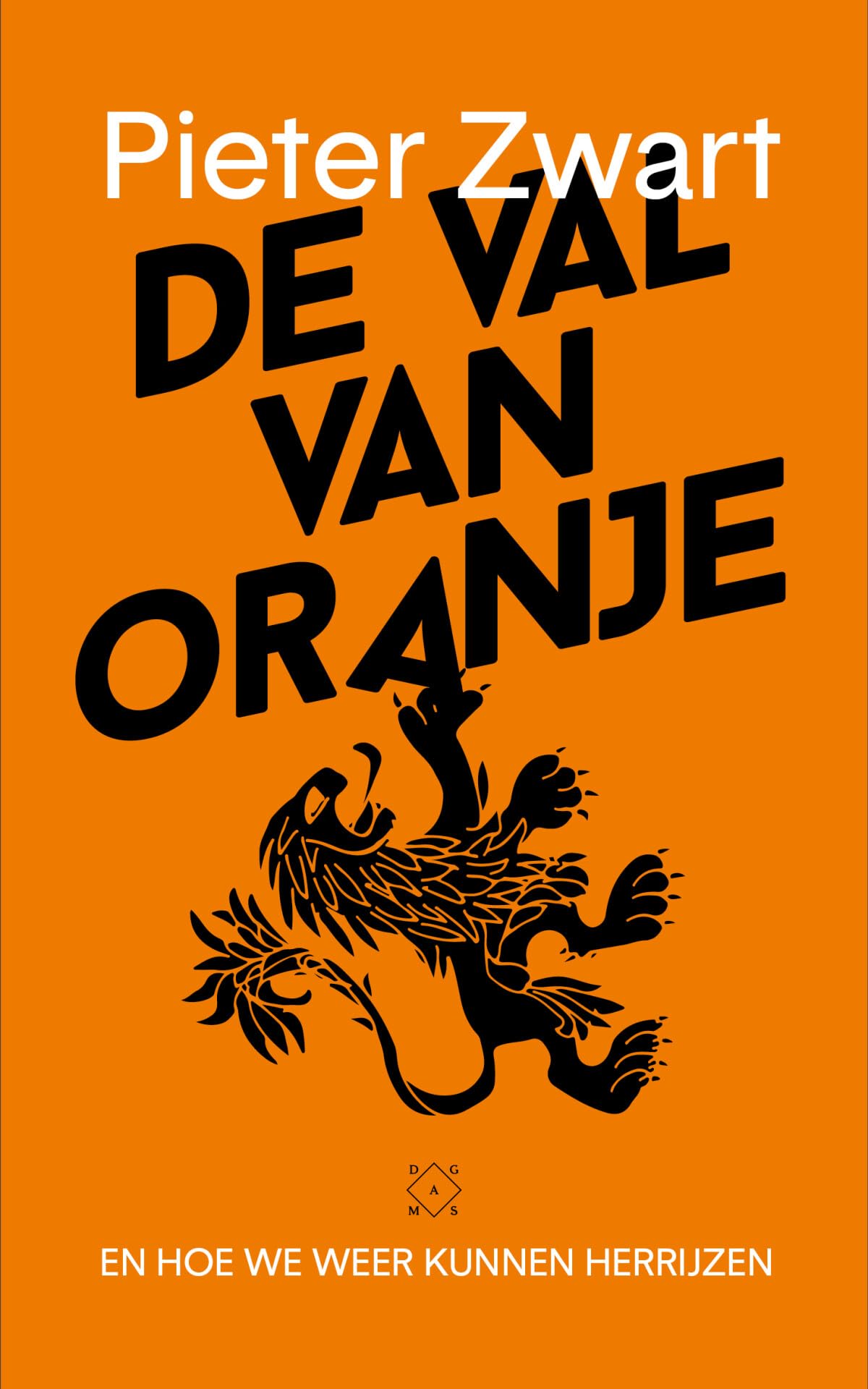 De val van Oranje: en hoe we weer kunnen herrijzen Leisure & Fun