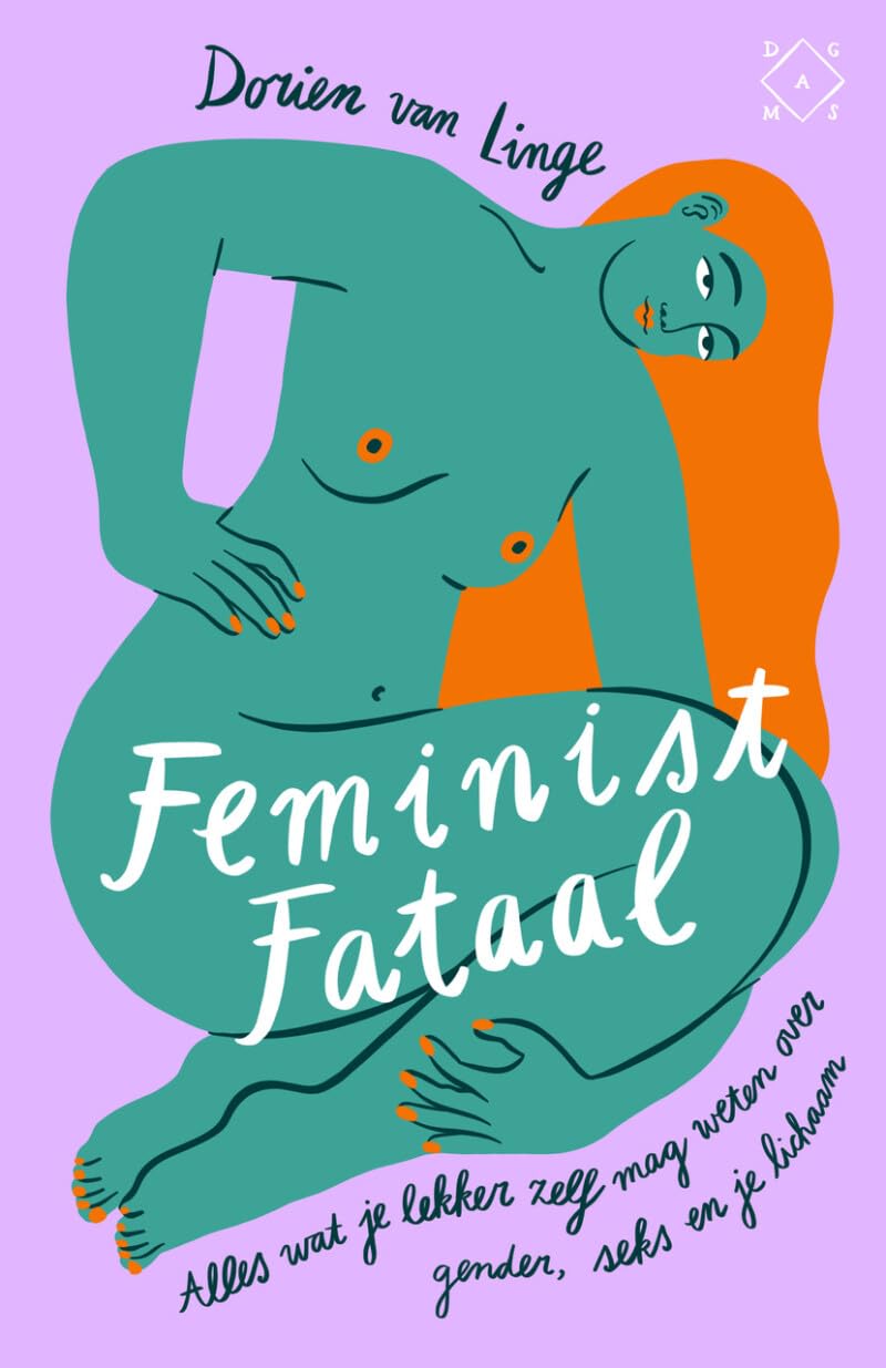Feminist fataal: alles wat je lekker zelf mag weten over gender, seks en je lichaam Books