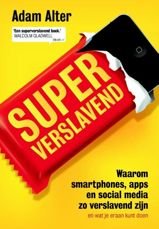 Superverslavend: waarom smartphones, apps en social media zo verslavend zijn (en wat je eraan kunt doen) book