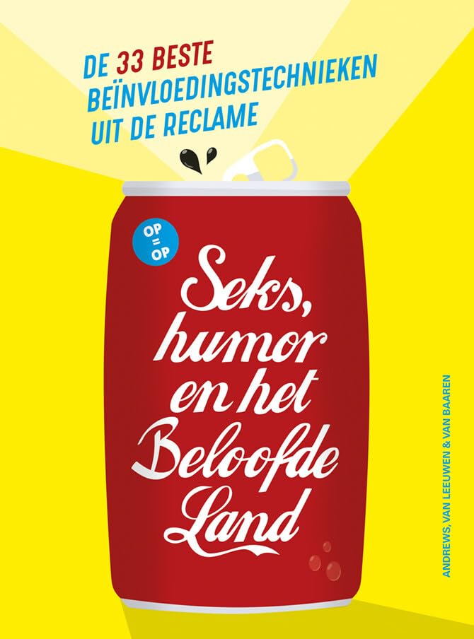 Seks, humor en het beloofde land: de 33 beste beïnvloedingstechnieken uit de reclame book