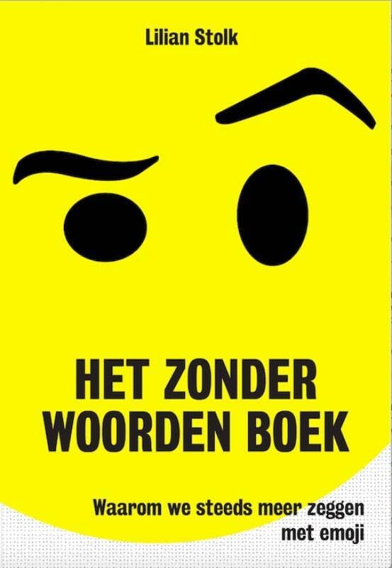 Het zonderwoordenboek: waarom we steeds meer zeggen met emoji Film, Art & Culture