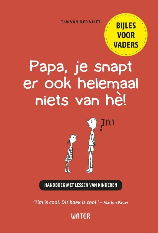Papa, je snapt er ook helemaal niets van hè! Parents & Children