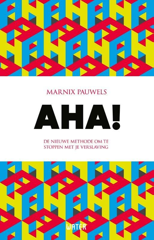 AHA!: de nieuwe methode om te stoppen met je verslaving book