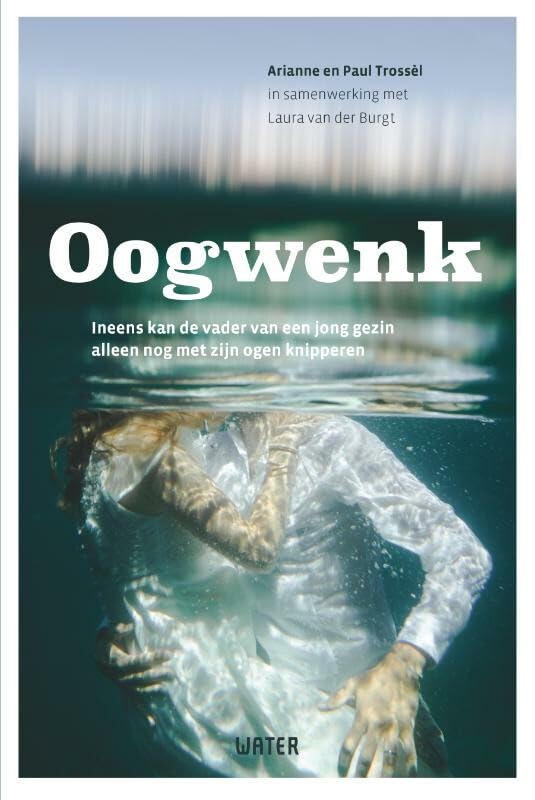Oogwenk: ineens kan een vader van een jong gezin alleen nog met zijn ogen knipperen book