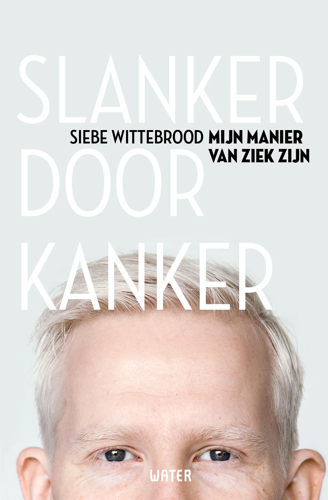 Slanker door kanker: mijn manier van ziek zijn book