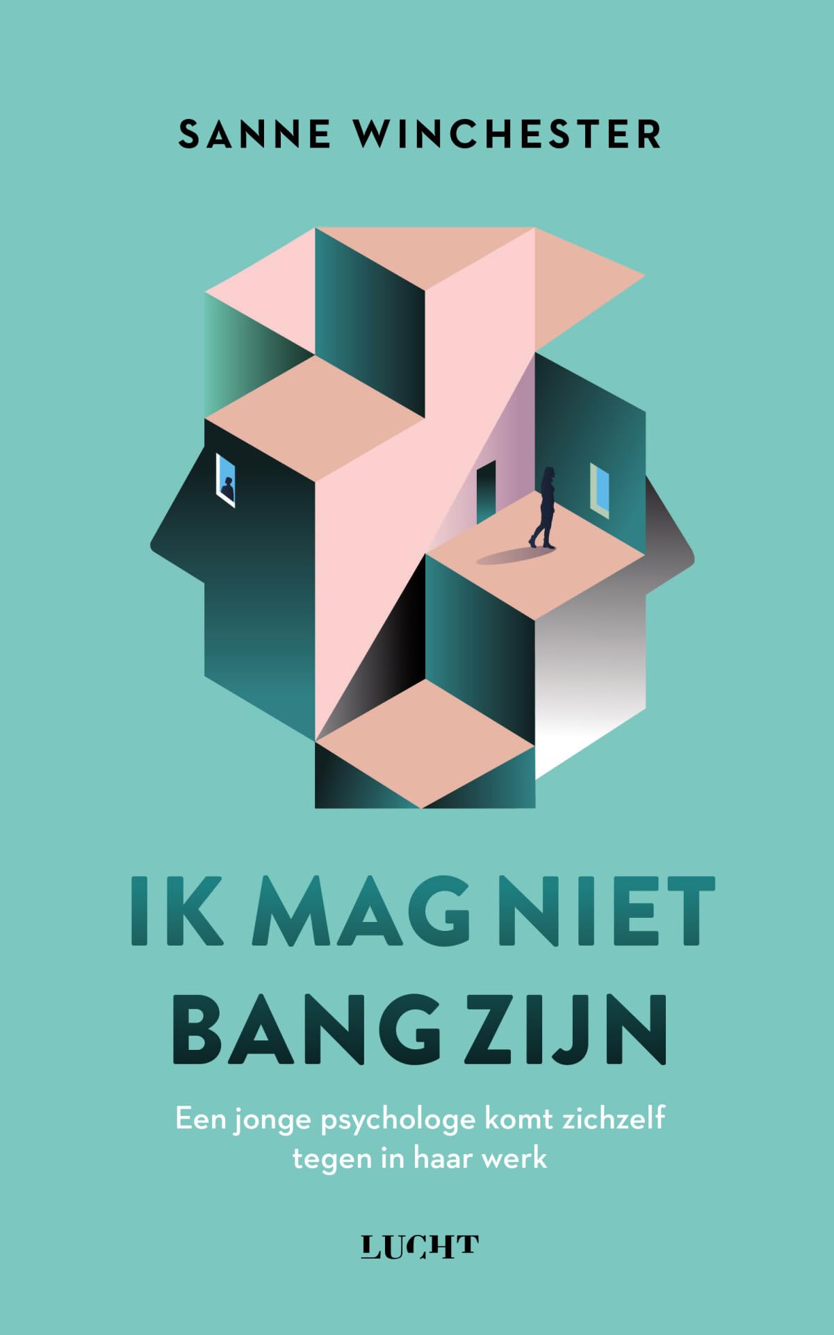 Ik mag niet bang zijn: een jonge psychologe komt zichzelf tegen in haar werk book