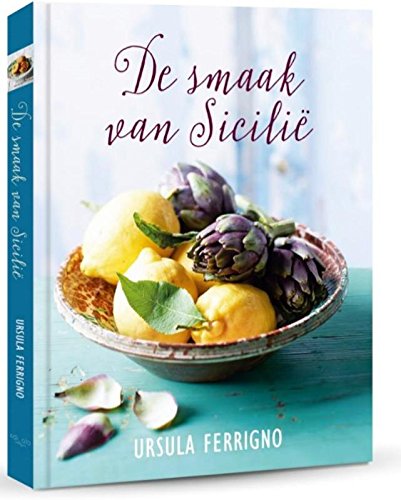 De smaak van Sicilië: frisse, pittige recepten van een uniek mediterraan eiland book