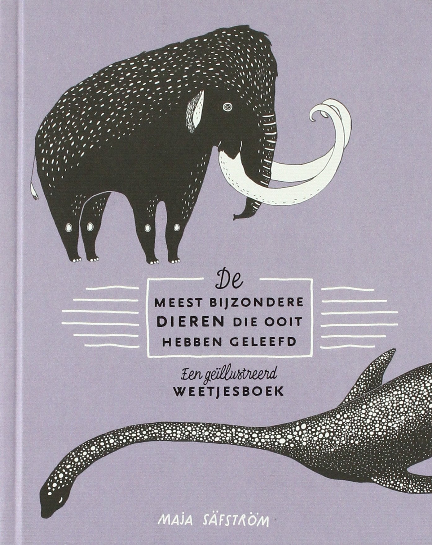 De meest bijzondere dieren die ooit hebben geleefd: een geïllustreerd weetjesboek Leisure, Home & Garden