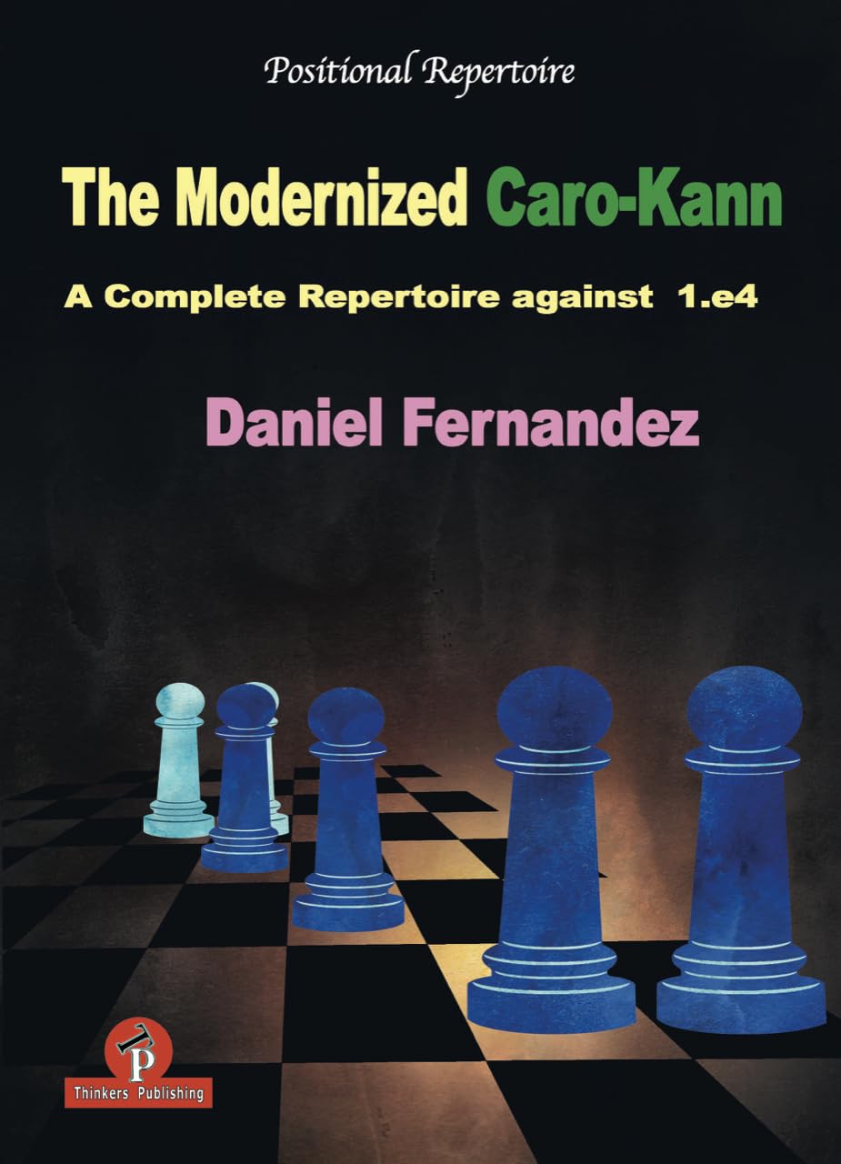 The Modernized Caro-Kann: A Complete Repertoire Against 1.E4 Leisure & Fun