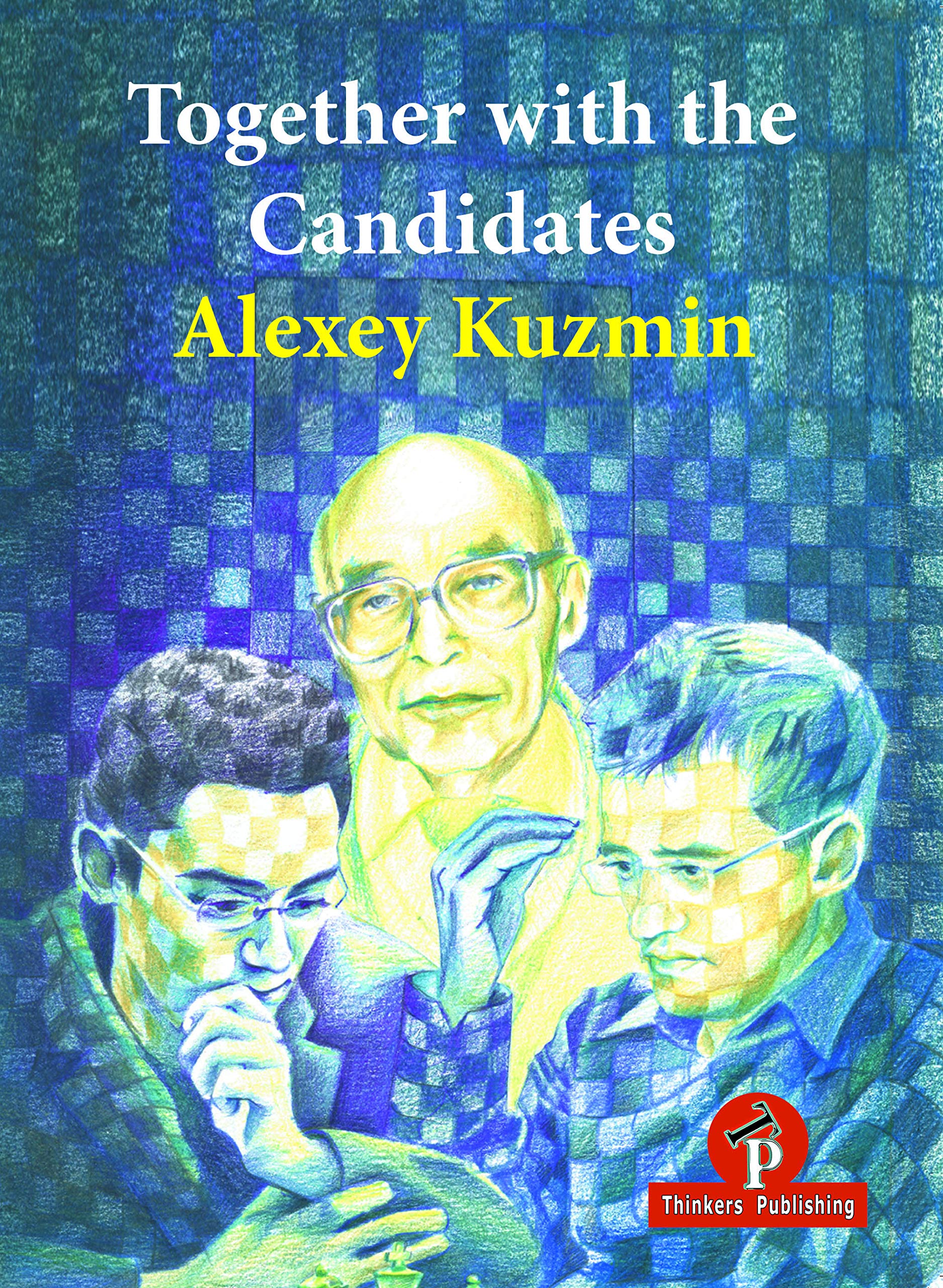 Together With the Candidates: Budapest 1950 to Berlin 2018 book