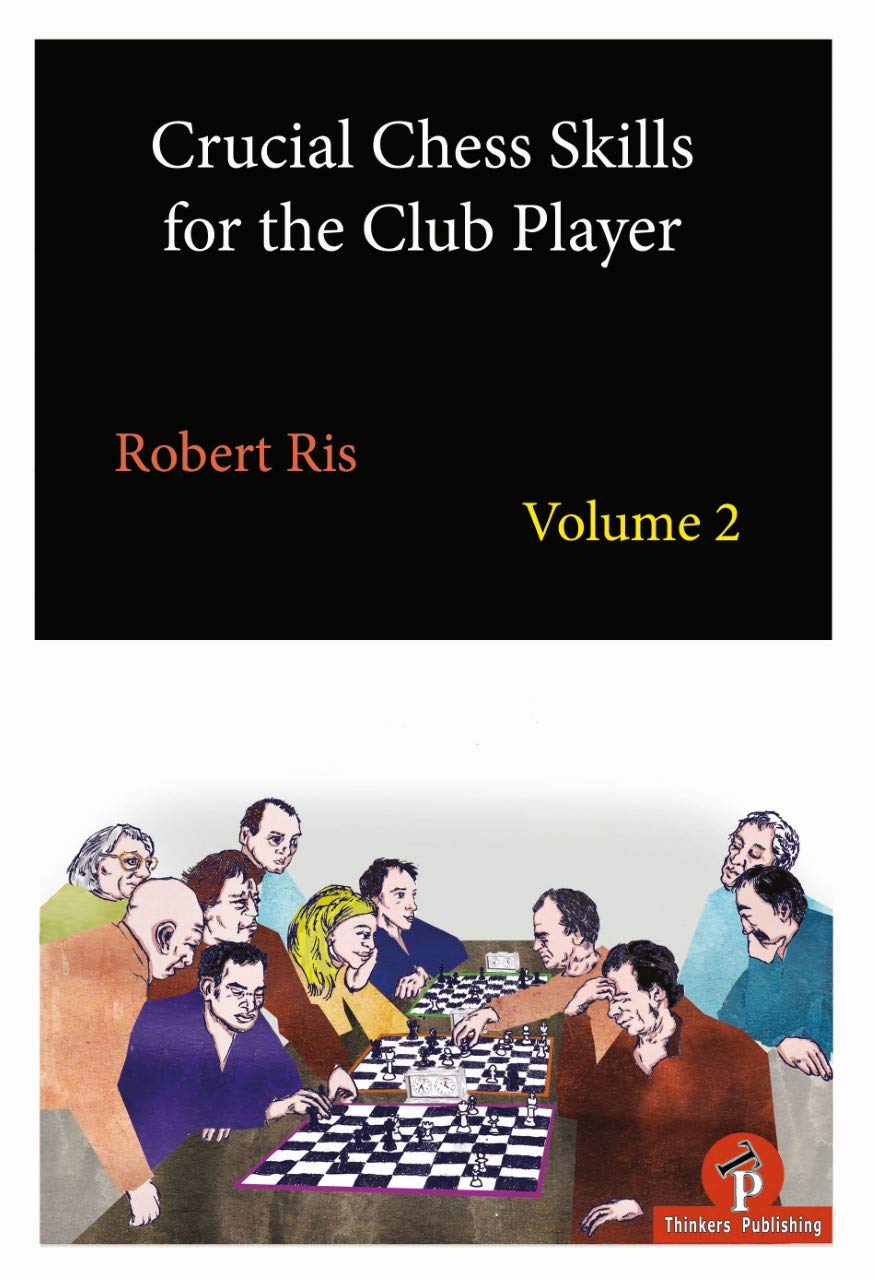 Crucial Chess Skills for the Club Player Volume 2 Leisure & Fun