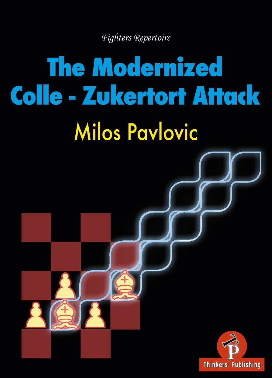 Modernized Colle-Zukertort Attack: Fighters Repertoire Leisure & Fun