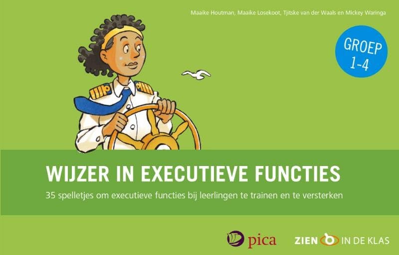 Wijzer in executieve functies - Groep 1-4: 35 spelletjes om executieve functies bij leerlingen te trainen en te versterken book