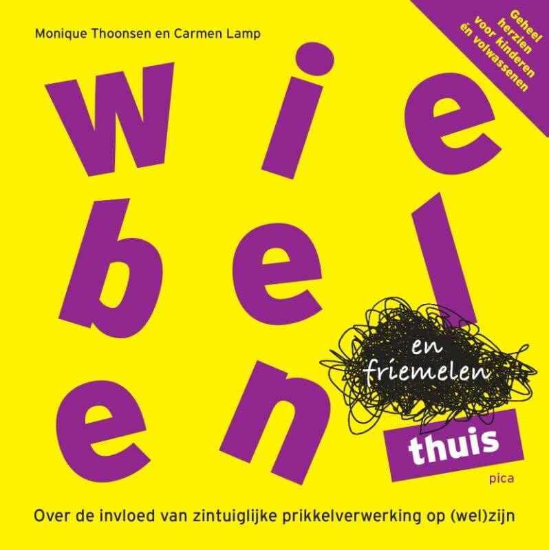 Wiebelen en friemelen thuis: over de invloed van zintuiglijke prikkelverwerking op opgroeien book