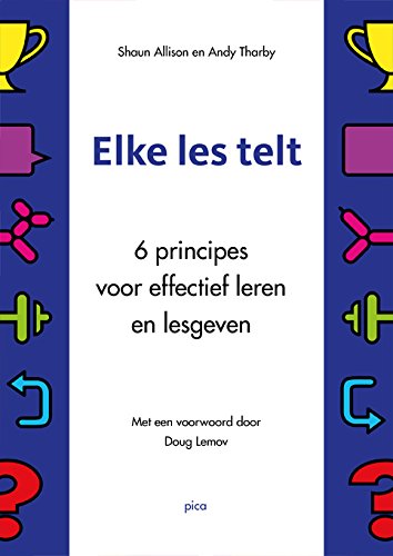 Elke les telt: 6 principes voor effectief leren en lesgeven book
